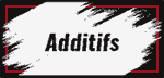 ADDITIFS