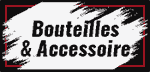 Bouteilles & Accessoire