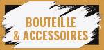 Bouteilles & Accessoire